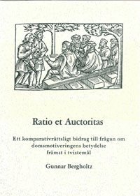 Ratio et Auctoritas Ett komparativrättsligt bidrag till frågan om domsmotiveringens betydelse främst i tvistemål (häftad)