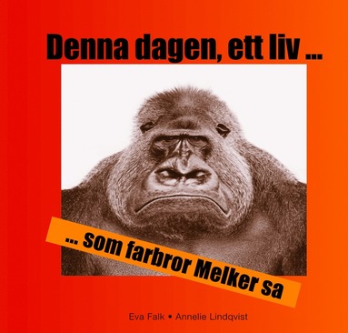 Denna dagen, ett liv... som farbror Melker sa (pocket)