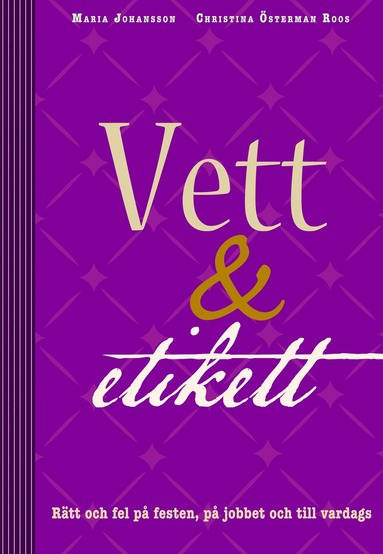 Vett & etikett : rätt och fel på festen, på jobbet och till vardags (häftad)