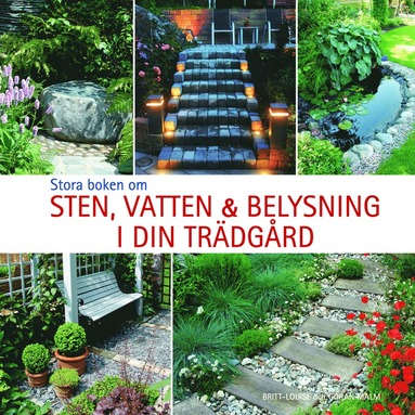 Stora boken om sten, vatten och belysning i din trädgård (pocket)
