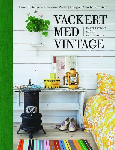 Vackert med vintage : inspiration, idéer, inredning (kartonnage)