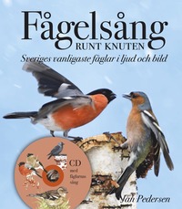 Fgelsng runt knuten : Sveriges vanligaste fglar i ljud och bild (inbunden)