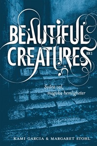 Beautiful Creatures Bok 2, Svåra val, magiska hemligheter (inbunden)