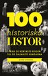 100 historiska listor : frn de kortaste krigen till de galnaste kungarna