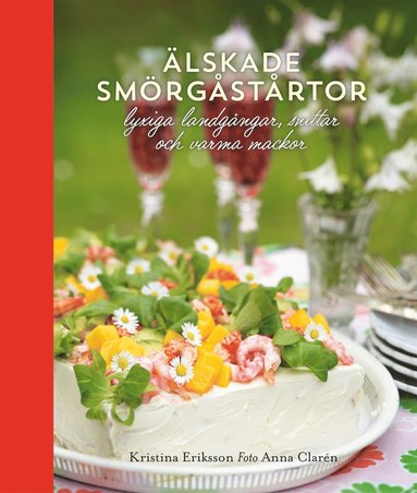Älskade smörgåstårtor : lyxiga landgångar, snittar och varma mackor (inbunden)