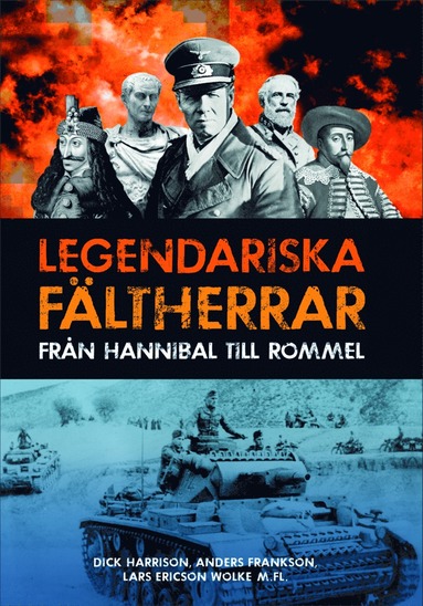 Legendariska fältherrar : från Hannibal till Rommel (storpocket)