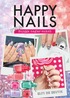 Happy nails : fixa snygga naglar enkelt