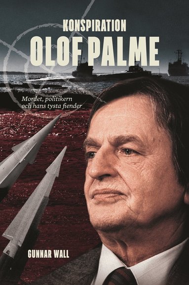 Konspiration Olof Palme : mordet, politikern och hans tysta fiender (inbunden)