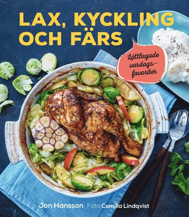 Lax, kyckling och färs : lättlagade vardagsfavoriter (häftad)