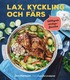 Lax, kyckling och frs : lttlagade vardagsfavoriter