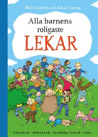 Alla barnens roligaste lekar : utelekar, innelekar, klassiska lekar, saga (inbunden)