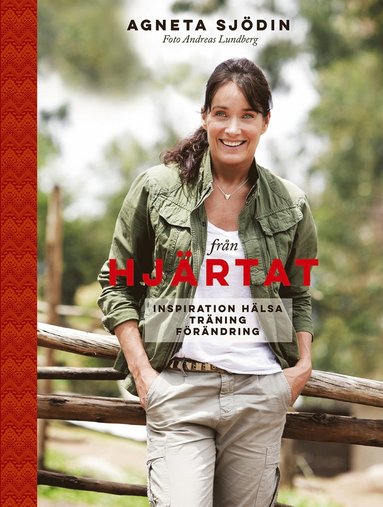 Frn hjrtat : inspiration, hlsa, trning, frndring (hftad)