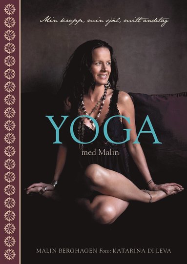 Yoga med Malin : min kropp, min själ, mitt andetag (häftad)