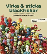 Virka & sticka blckfiskar : mjuka djur till de sm (inbunden)