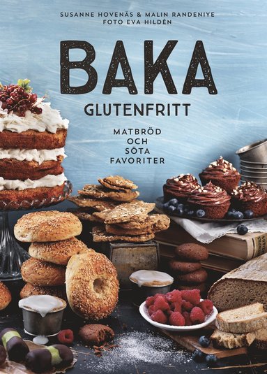Baka glutenfritt : matbröd och söta favoriter (inbunden)