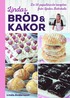 Lindas bröd & kakor : de 50 populäraste recepten från Lindas bakskola