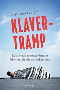 Historiens vrsta klavertramp : katastrofala misstag, ofattbara felbeslut och klparna bakom dem (inbunden)