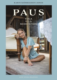Paus : yoga, vila, meditation (inbunden)