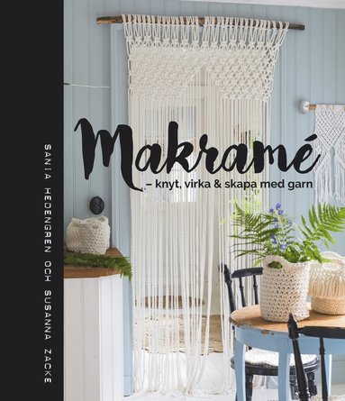 Makram : knyt, virka & skapa med garn (hftad)