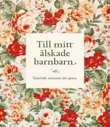 Till mitt älskade barnbarn : samlade minnen att spara (inbunden)