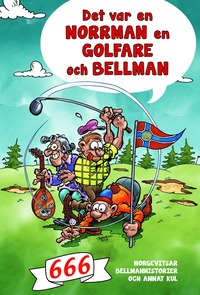 Skopia.it Det var en norrman, en golfare och Bellman : 666 norgevitsar, Bellmanhistorier och annat kul Image
