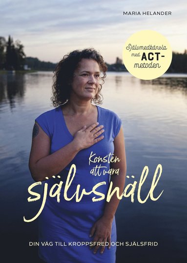 Konsten att vara sjlvsnll : din vg till kroppsfred och sjlsfrid (hftad)