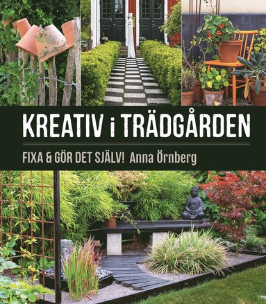 Kreativ i trädgården : fixa & gör det själv (kartonnage)