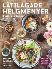Lttlagade helgmenyer : festliga middagar utan krngel (inbunden)
