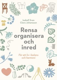Rensa, organisera och inred för ett liv i balans och harmoni som bok, ljudbok eller e-bok.