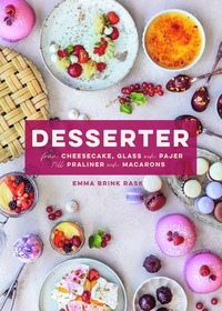 Desserter : frn cheesecake, glass och pajer till praliner och macarons (inbunden)
