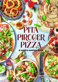 Pita, piroger, pizza & andra matiga bröd (inbunden)