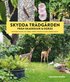 Skydda trdgrden frn skadedjur & ogrs : naturliga metoder mot rdjur, sniglar, kirskl och andra objudna gster