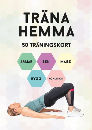 Träna hemma : 50 träningskort för armar, ben, mage, rygg och kondition (spel)