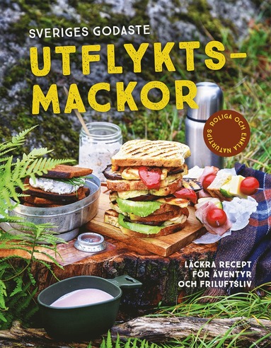 Sveriges godaste utflyktsmackor : lckra recept fr ventyr och friluftsliv (inbunden)