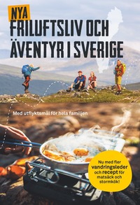 Nya friluftsliv och äventyr i Sverige (häftad)