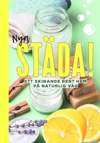 Nya Stda! : ett skinande rent hem p naturlig vg (inbunden)
