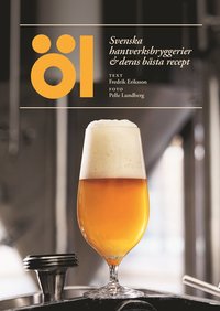 Öl - svenska hantverksbryggerier & deras bästa recept som bok, ljudbok eller e-bok.
