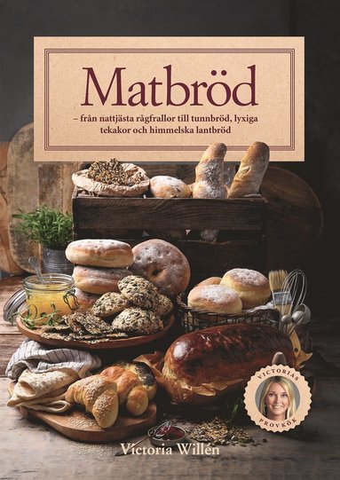 Matbrd : frn nattjsta rgfrallor till tunnbrd, lyxiga tekakor och himmelska lantbrd (kartonnage)