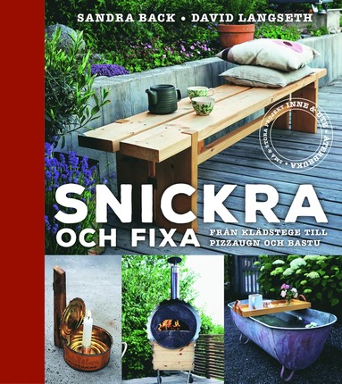 Snickra och fixa : frn kldstege till pizzaugn och bastu (inbunden)