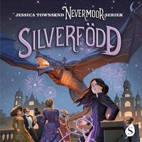 Omslag: Silverfödd : Morrigan Crow och den magiska hemligheten
