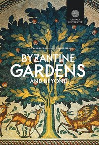Byzantine Gardens and Beyond (häftad)