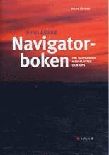 Navigatorboken : om navigering med plotter och GPS (häftad)