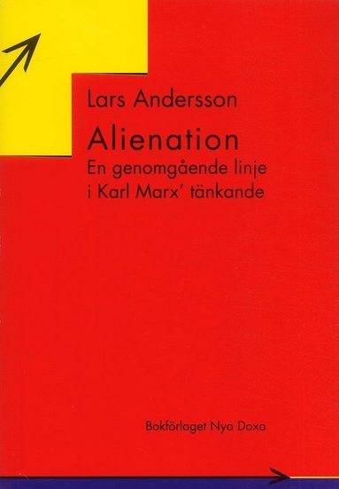 Alienation : En genomgende linje i Karl Marx tnkande (hftad)