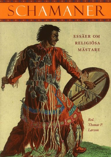 Schamaner : Essäer om religiösa mästare (inbunden)