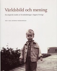 Vrldsbild och mening : En empirisk studie av livsskdningar i dagens Sverige (inbunden)