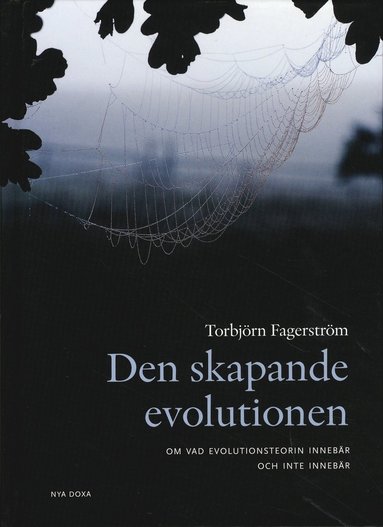 Den skapande evolutionen : om vad evolutionsteorin innebr - och inte innebr (pocket)