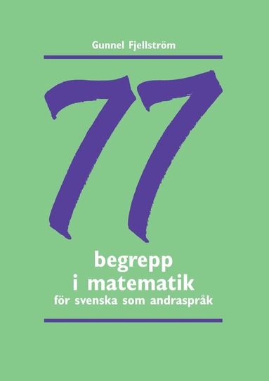 77 begrepp i matematik : trningsmaterial i svenska som andrasprk (hftad)