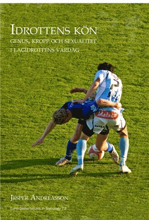 Idrottens k�n : genus, kropp och sexualitet i lagidrottens vardag (h�ftad)