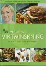 Medveten viktminskning : gå ned i vikt utan uppoffring (häftad)