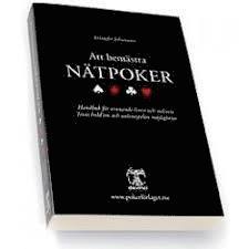 Att bemästra nätpoker : handbok för vinnande limit och nolimit : Texas hold'em och onlinespelets möjligheter (häftad)
